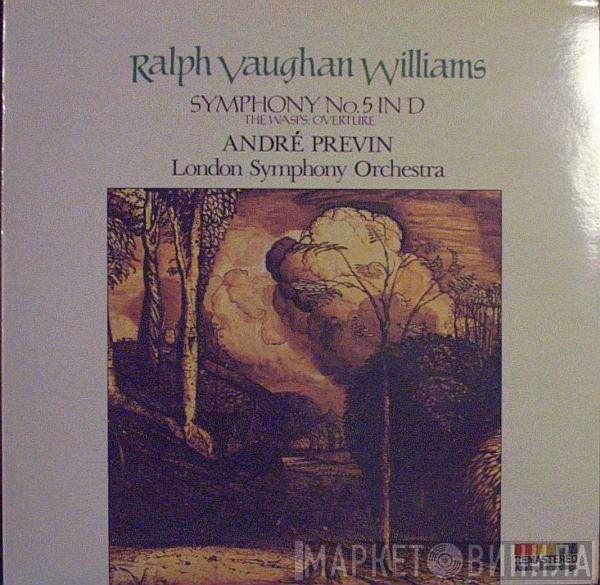 Ralph Vaughan Williams, André Previn, The London Symphony Orchestra - Symphony No. 5 / The Wasps: Overture