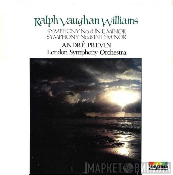 Ralph Vaughan Williams, André Previn, The London Symphony Orchestra - Symphony No. 6 In E Minor / Symphony No. 8 In D Minor