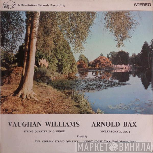 Ralph Vaughan Williams, Arnold Bax, Aeolian String Quartet, Henry Holst, Frank Merrick - String Quartet In G Minor / Violin Sonata No. 1
