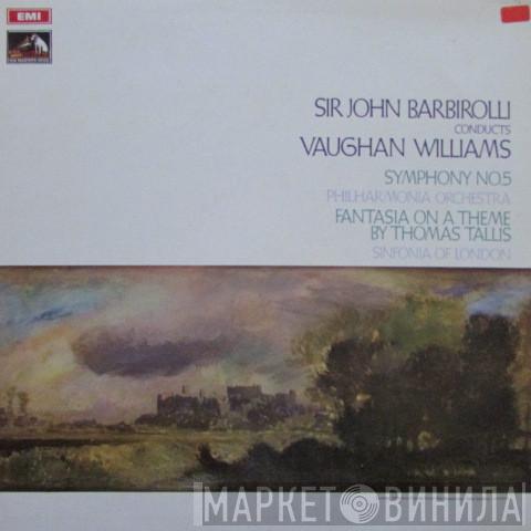 Ralph Vaughan Williams, Sir John Barbirolli, Philharmonia Orchestra, The Sinfonia Of London - Symphony No 5 / Fantasia On A Theme By Thomas Tallis