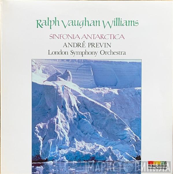 Ralph Vaughan Williams, André Previn, The London Symphony Orchestra - Sinfonia Antartica