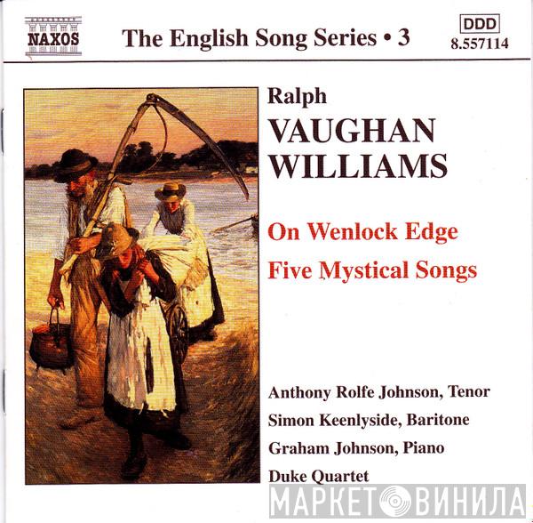 Ralph Vaughan Williams, Anthony Rolfe Johnson, Simon Keenlyside, Graham Johnson , The Duke Quartet - The English Song Series • 3