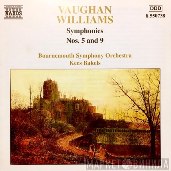 Ralph Vaughan Williams, Bournemouth Symphony Orchestra, Kees Bakels - Symphonies Nos. 5 And 9