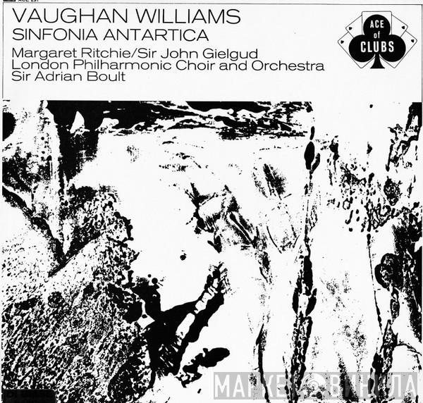 Ralph Vaughan Williams, Margaret Ritchie, John Gielgud, The London Philharmonic Choir, The London Philharmonic Orchestra, Sir Adrian Boult - Sinfonia Antartica