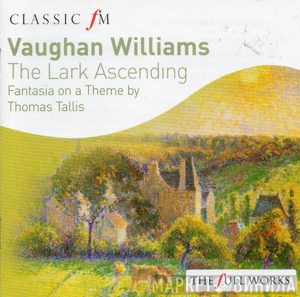Ralph Vaughan Williams - The Lark Ascending / Fantasia On A Theme By Thomas Tallis