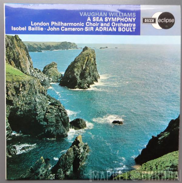 Ralph Vaughan Williams, The London Philharmonic Choir, The London Philharmonic Orchestra, Isobel Baillie, John Cameron, Sir Adrian Boult - A Sea Symphony