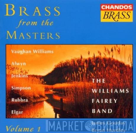 Ralph Vaughan Williams, William Alwyn, Cyril Jenkins, Robert Simpson , Edmund Rubbra, Sir Edward Elgar, The Williams Fairey Brass Band, James Gourlay, Bryan Hurdley - Brass From The Masters, Vol. 1