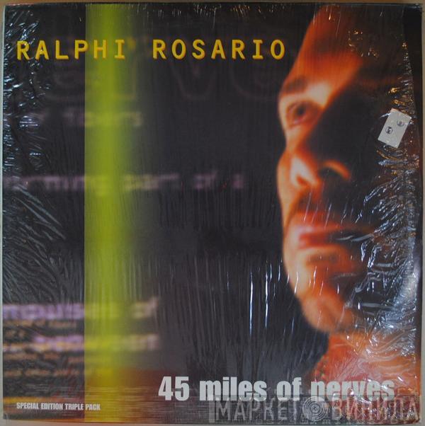 Ralphi Rosario - 45 Miles Of Nerves