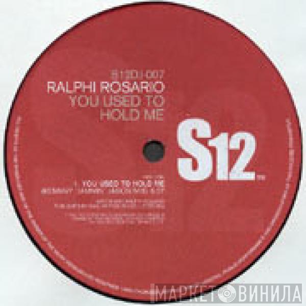  Ralphi Rosario  - You Used To Hold Me