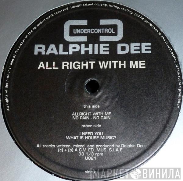 Ralphie Dee - All Right With Me