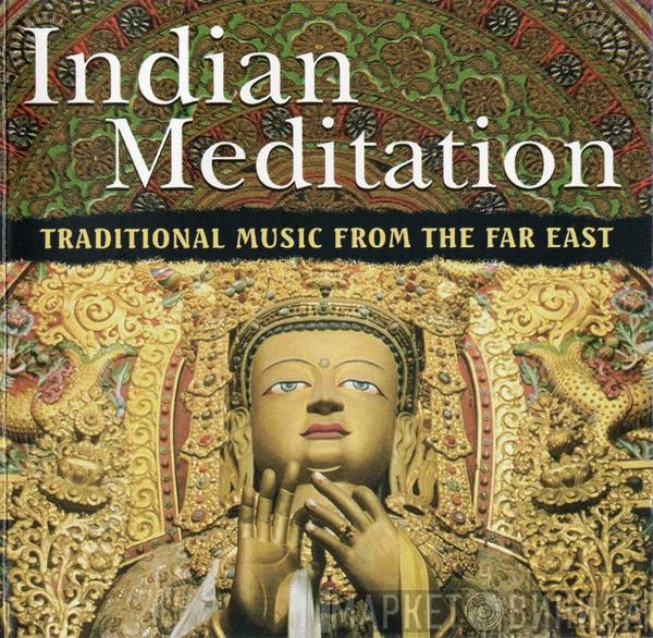 Ram Chandra - Indian Meditation (Traditional Music From The Far East)