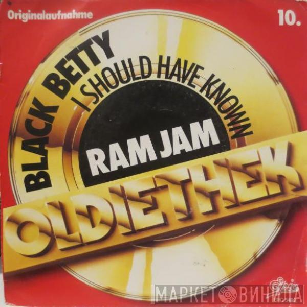  Ram Jam  - Black Betty / I Should Have Known