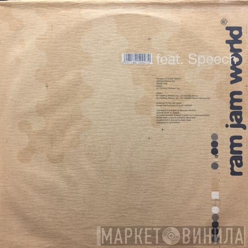 Ram Jam World, Speech - Nothing Without You