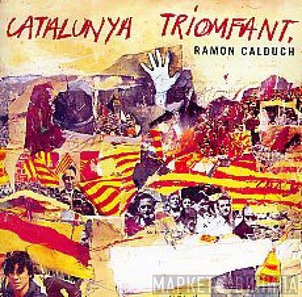 Ramón Calduch - Catalunya Triomfant