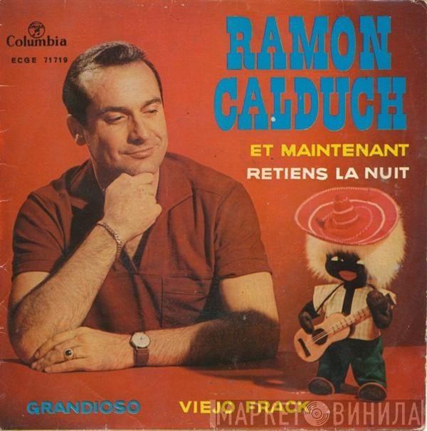 Ramón Calduch - Et Maintenant / Grandioso / Retiens La Nuit / Viejo Frack