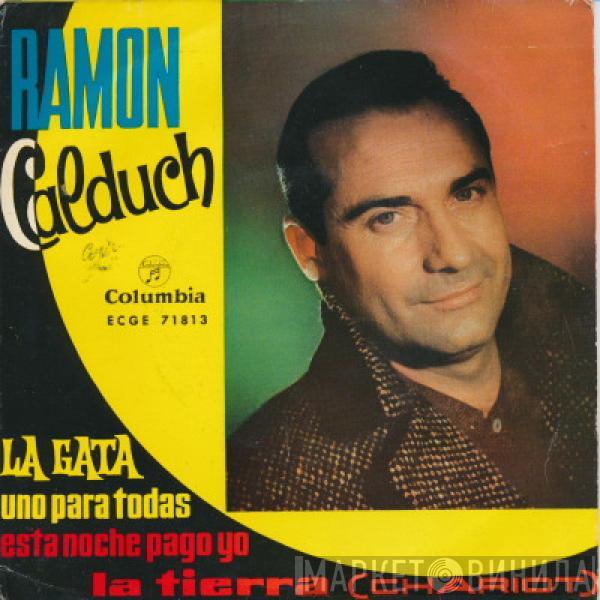 Ramón Calduch - La Gata / Uno Para Todas / Esta Noche Pago Yo / La Tierra (Chariot)