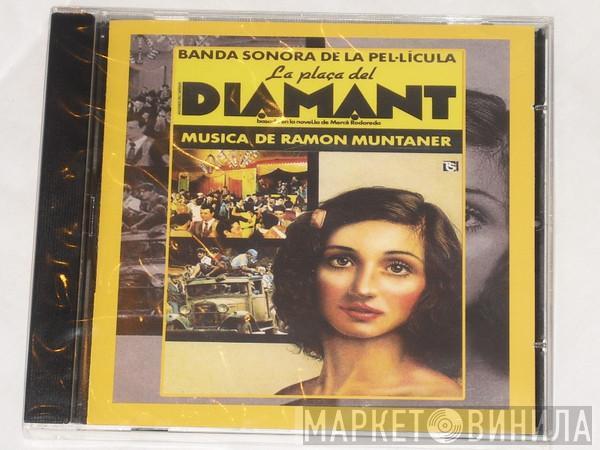  Ramón Muntaner  - La Plaça Del Diamant (Banda Sonora De La Pel·lícula)