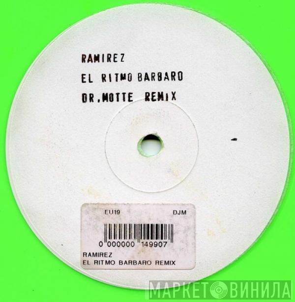  Ramirez  - El Ritmo Barbaro (Dr. Motte Remix)