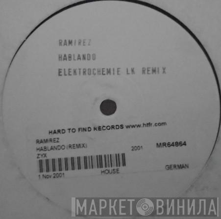  Ramirez  - Hablando (Elektrochemie LK Remix)