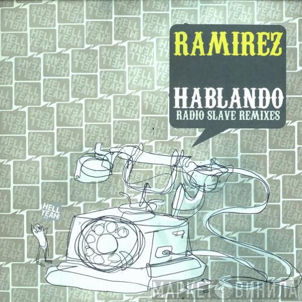 Ramirez  - Hablando (Radio Slave Remixes)