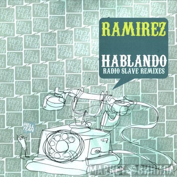  Ramirez  - Hablando (Radio Slave Remixes)