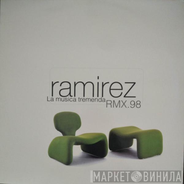 Ramirez - La Musica Tremenda (Rmx.98)