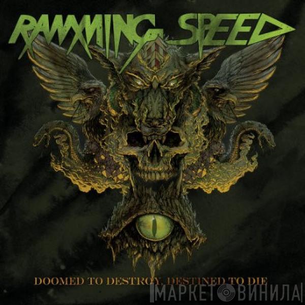 Ramming Speed  - Doomed To Destroy, Destined To Die
