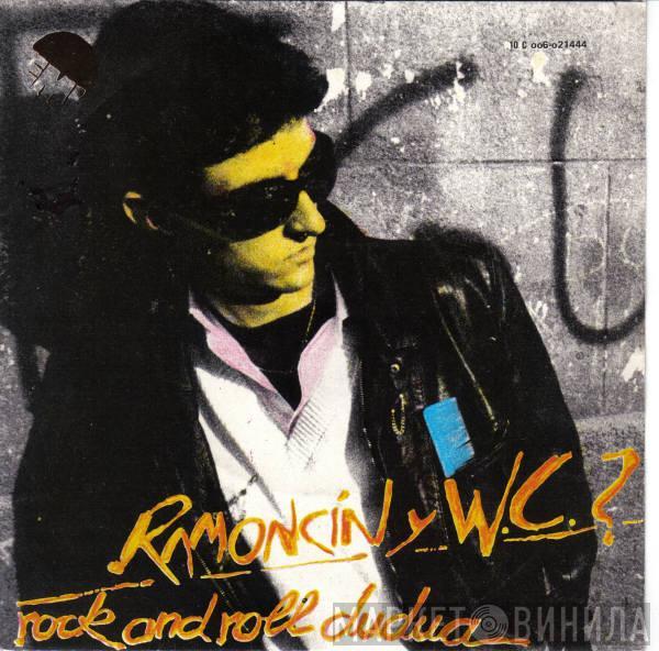Ramoncín Y W.C.? - Rock And Roll Dudua