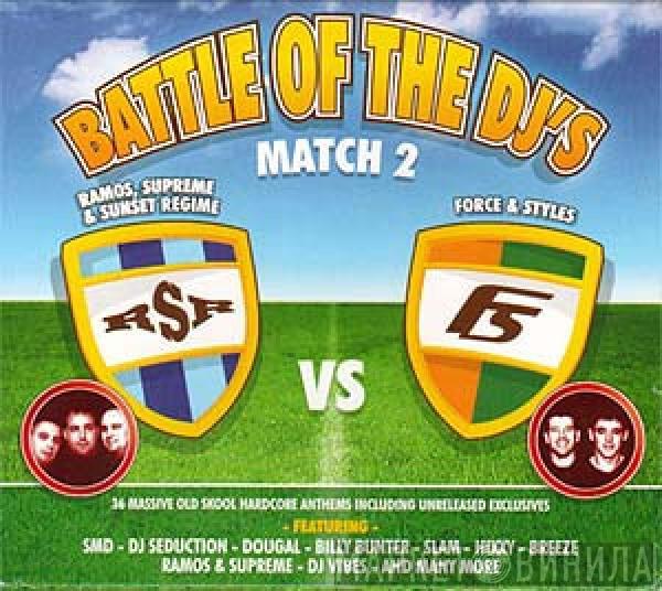 Ramos, Supreme & Sunset Regime, Force & Styles - Battle Of The DJ's Match 2
