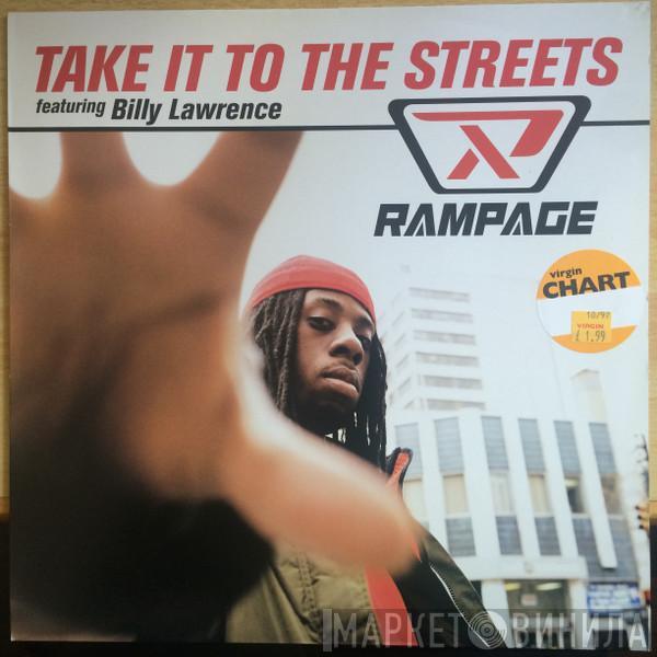 Rampage , Billy Lawrence - Take It To The Streets