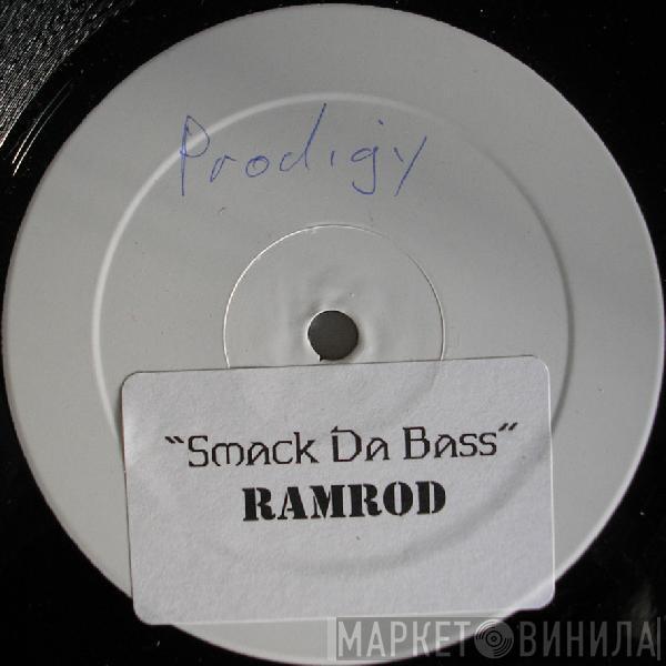 Ramrod  - Smack Da Bass