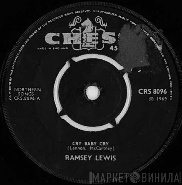 Ramsey Lewis - Cry Baby Cry / Wade In The Water