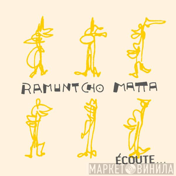 Ramuntcho Matta - Écoute...