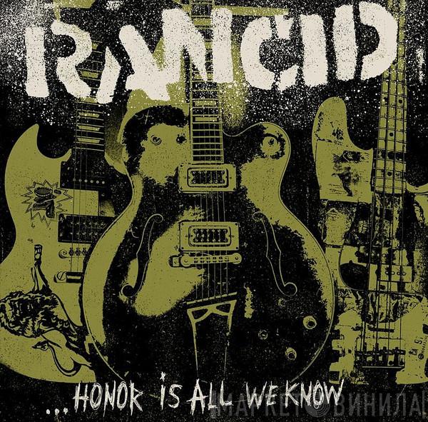  Rancid  - ...Honor Is All We Know