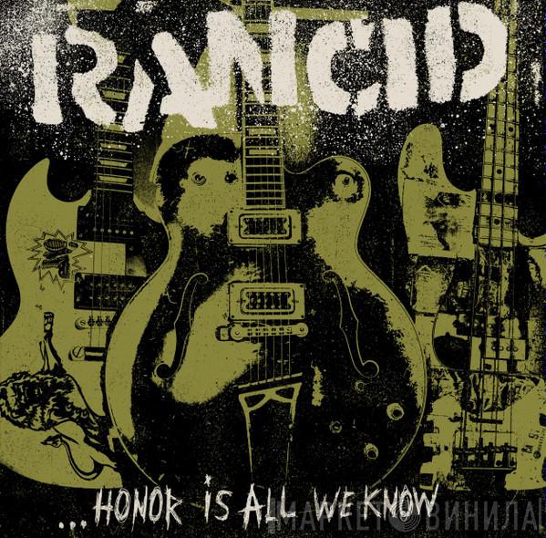  Rancid  - ...Honor Is All We Know