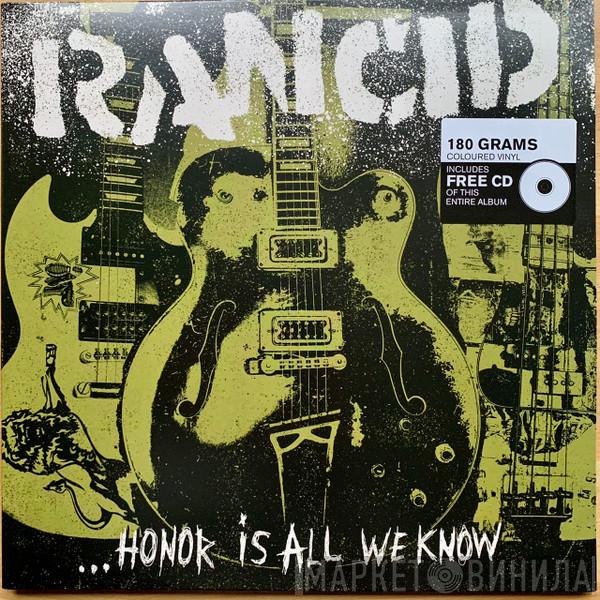  Rancid  - ...Honor Is All We Know