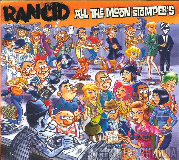 Rancid - All The Moon Stomper's