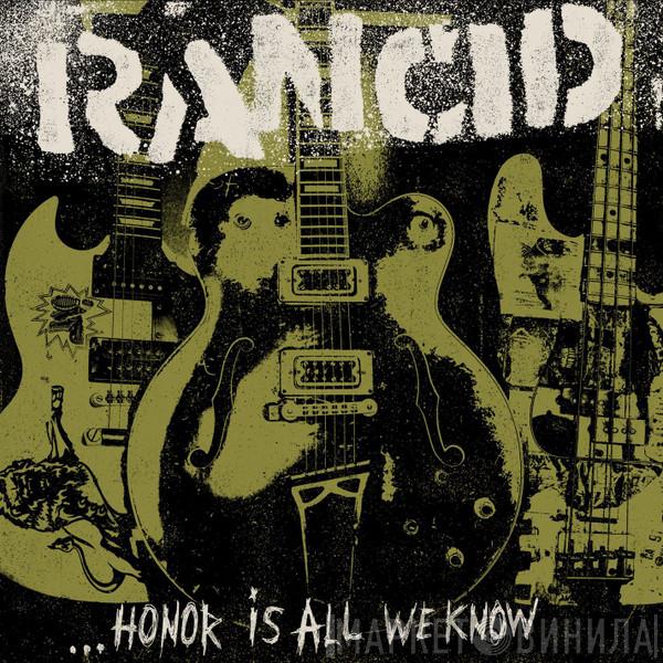  Rancid  - Honor Is All We Know