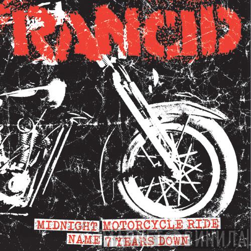 Rancid - Midnight / Motorcycle Ride / Name / 7 Years Down