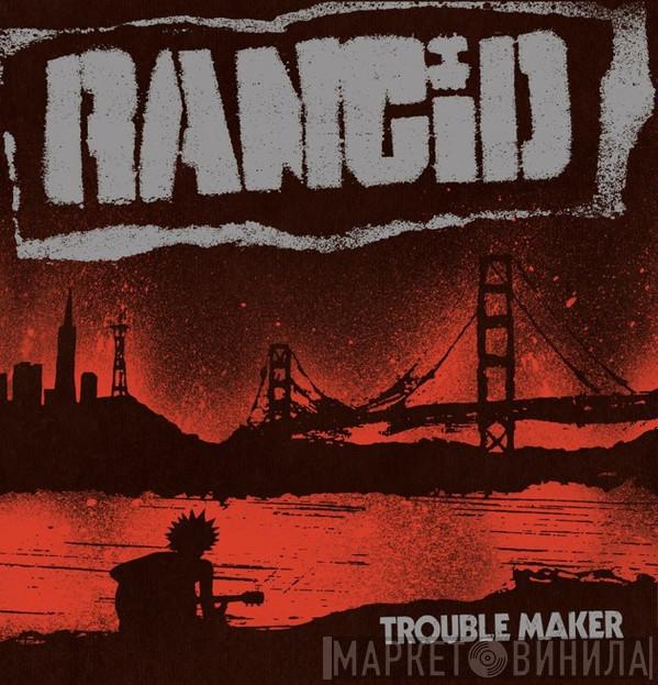 Rancid - Trouble Maker