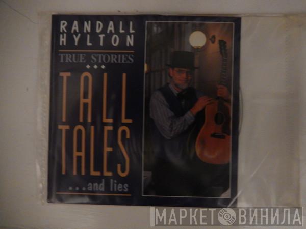 Randall Hylton - True Stories,Tall Tales ... And Lies