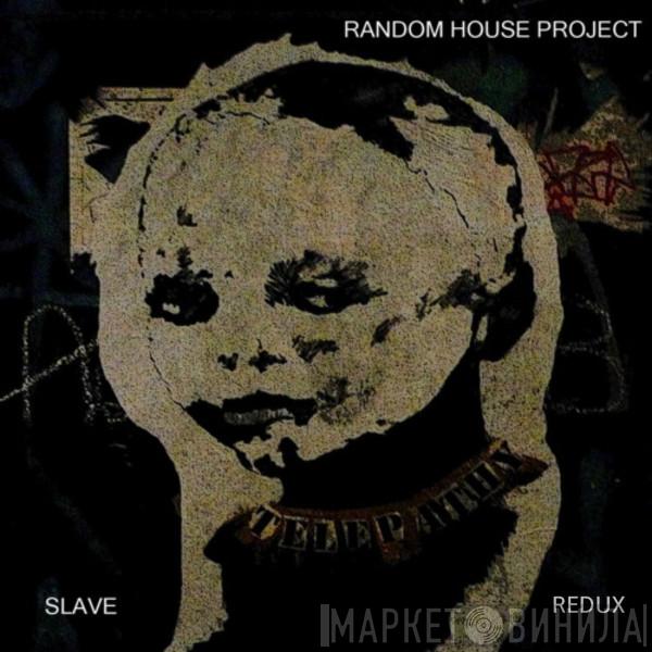  Random House Project  - Slave Vocal Mix Re-Mastered