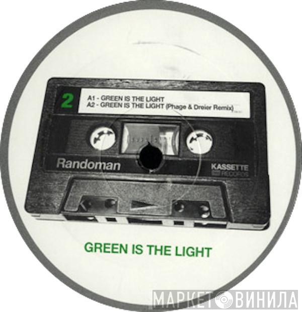 Randoman - Green Is The Light