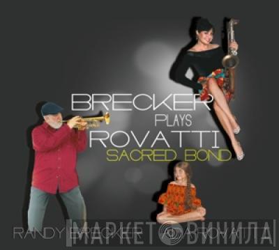 Randy Brecker, Ada Rovatti - Sacred Bond - Brecker Plays Rovatti