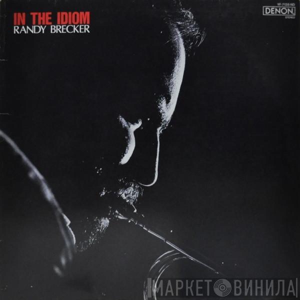  Randy Brecker  - In The Idiom