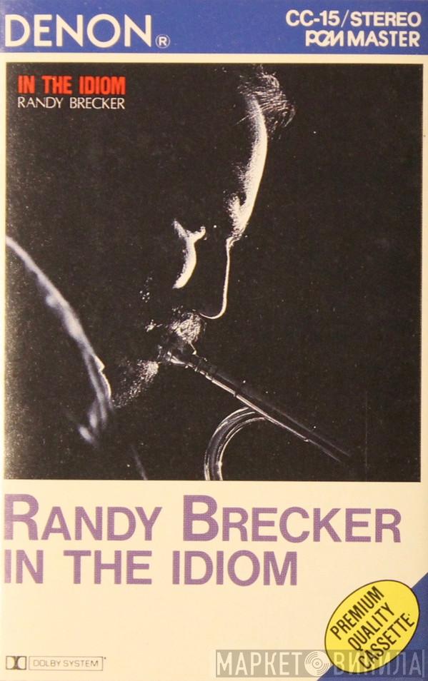  Randy Brecker  - In The Idiom