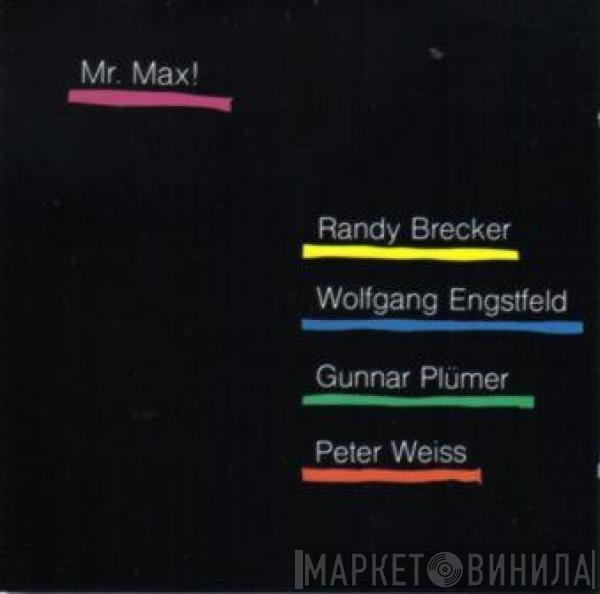 Randy Brecker, Wolfgang Engstfeld, Gunnar Plümer, Peter Weiss  - Mr. Max!