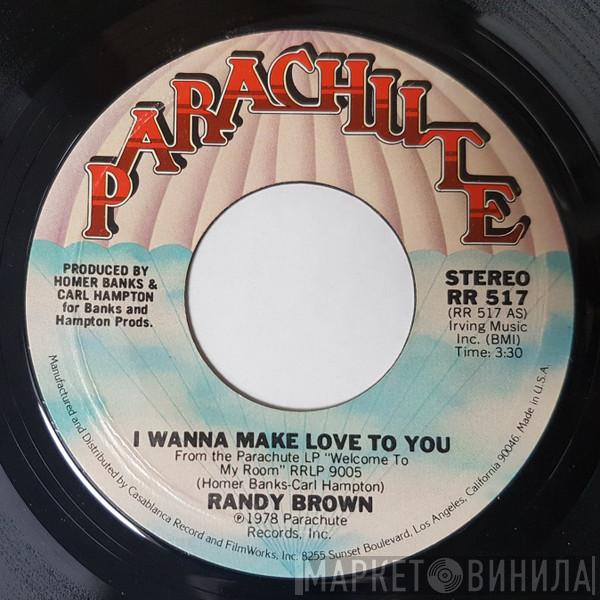 Randy Brown  - I Wanna Make Love To You / Sweet, Sweet Darling