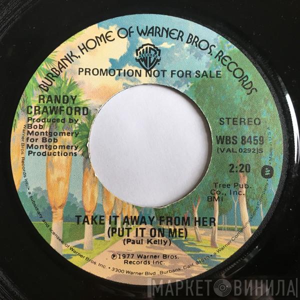 Randy Crawford - Take It Away From Her (Put It On Me)