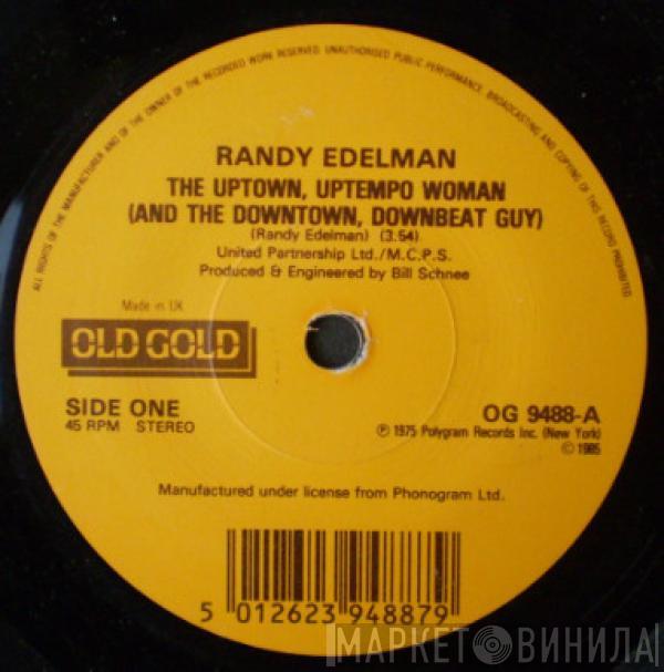 Randy Edelman - The Uptown, Uptempo Woman (And The Downtown, Downbeat Guy) / Concrete And Clay